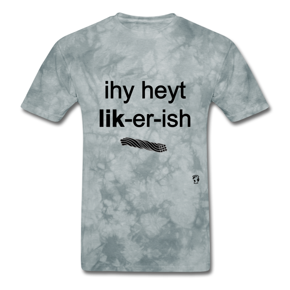 I Hate Licorice T-Shirt - grey tie dye