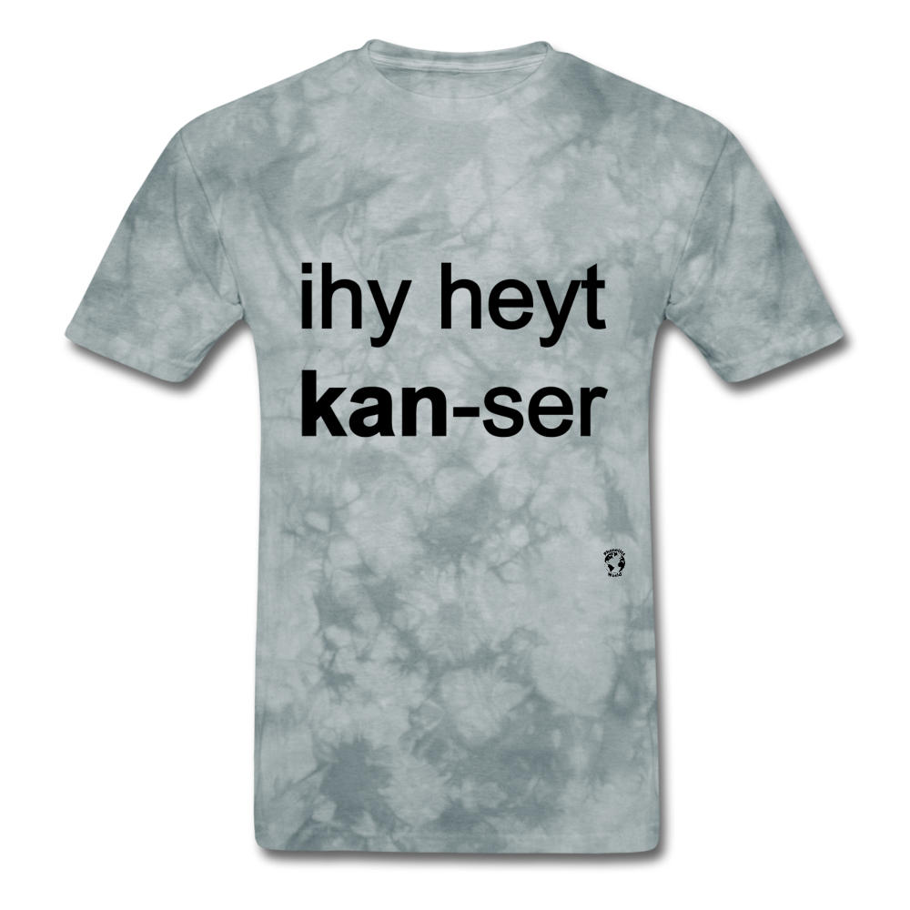 I Hate Cancer T-Shirt - grey tie dye