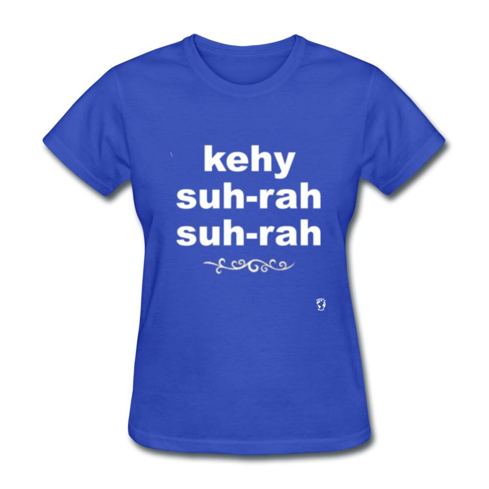 Que Sera Sera T-Shirt - royal blue