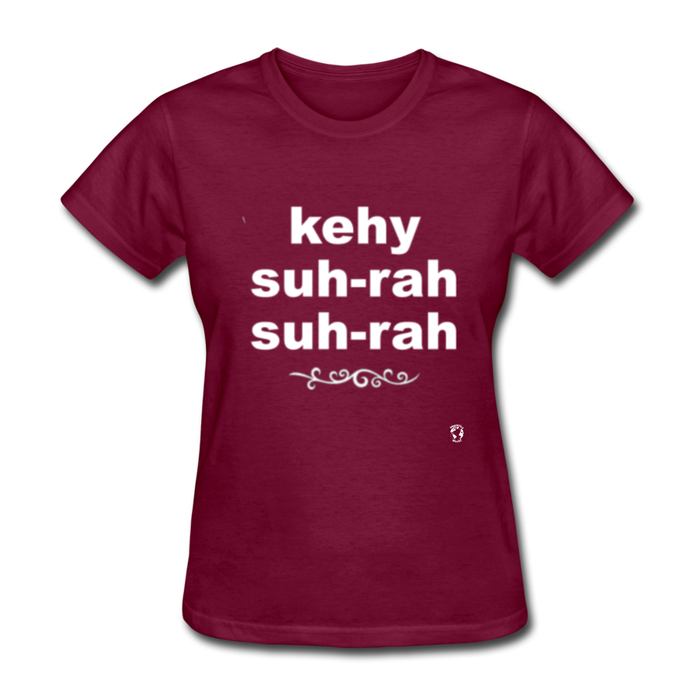 Que Sera Sera T-Shirt - burgundy