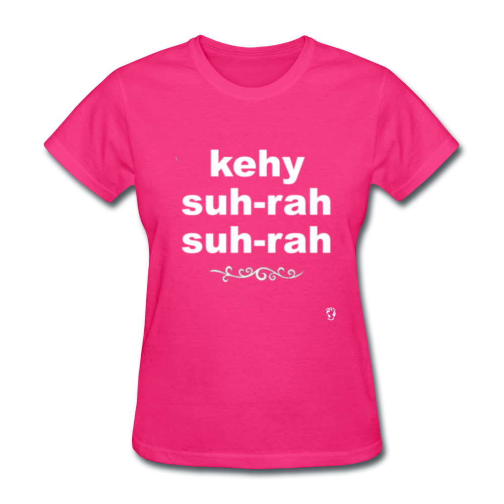 Que Sera Sera T-Shirt - fuchsia