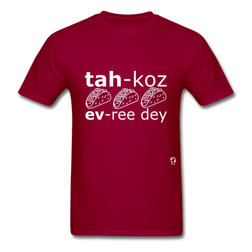 Tacos Every Day T-Shirt - dark red