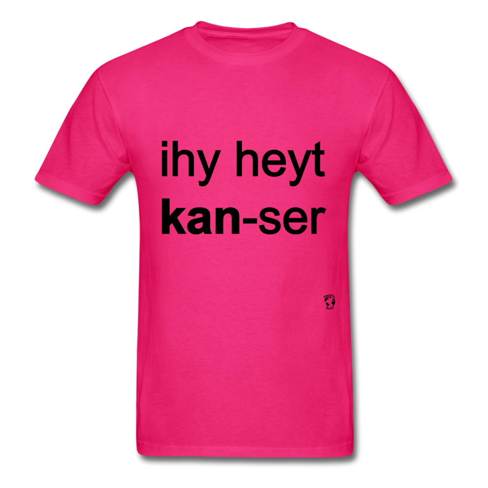 I Hate Cancer T-Shirt - fuchsia