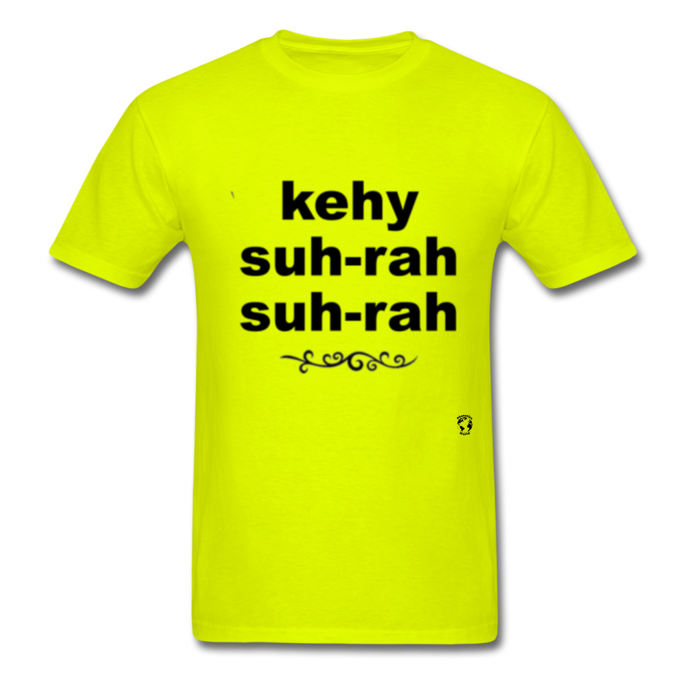 Que Sera Sera T-Shirt - safety green
