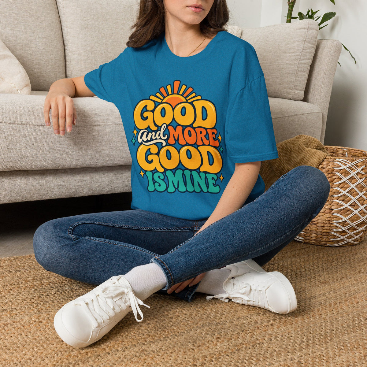 Good and More Good Is Mine Positive Affirmation T-Shirt