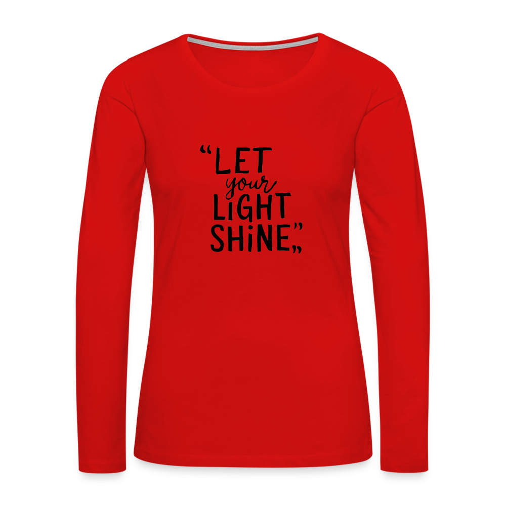 Let Your Light Shine Women's Premium Long Sleeve T-Shirt - red