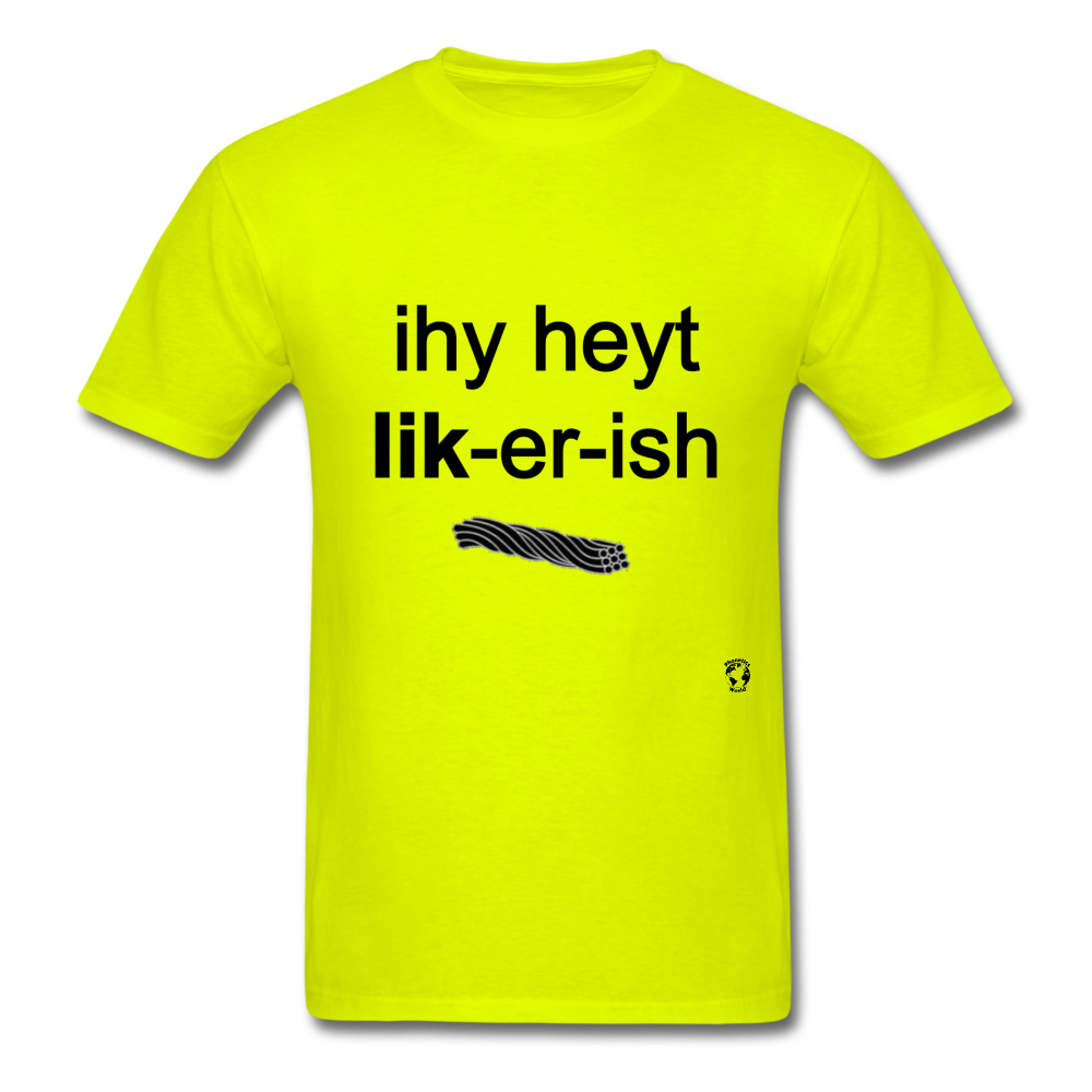 I Hate Licorice T-Shirt - safety green