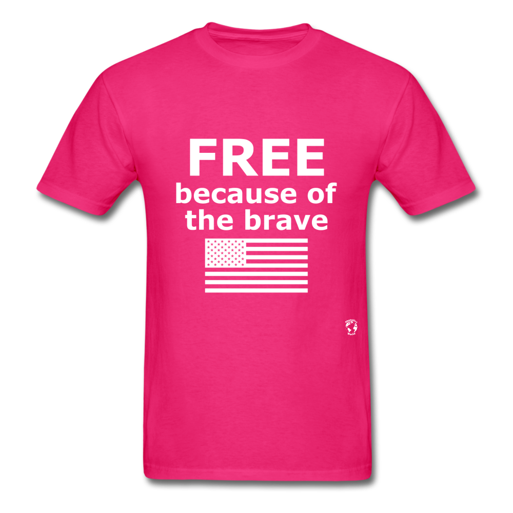 Free Becasue of the Brave T-Shirt - fuchsia