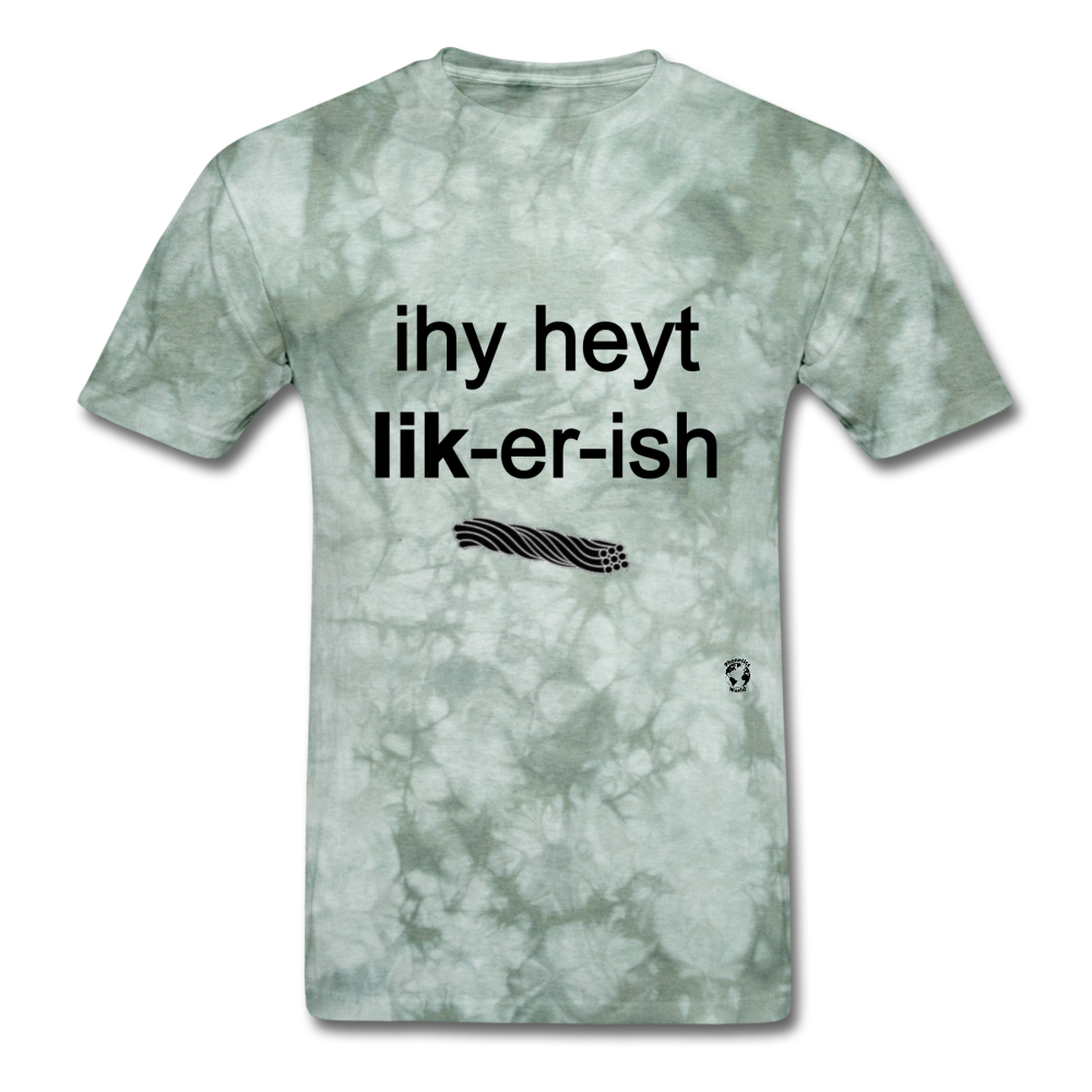 I Hate Licorice T-Shirt - military green tie dye